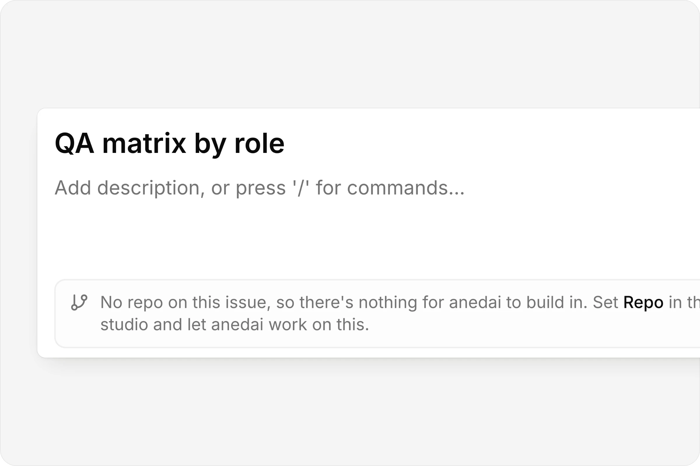 “No repo on this issue, so there's nothing for anedai to build in”